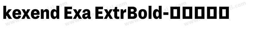 kexend Exa ExtrBold字体转换